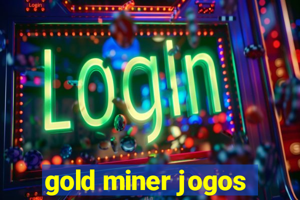 gold miner jogos