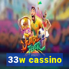 33w cassino