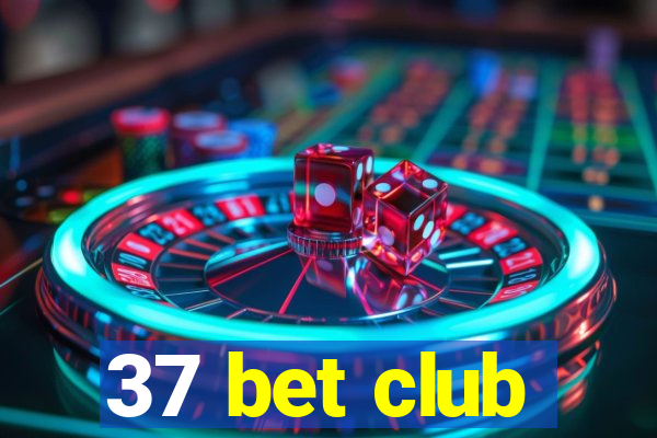 37 bet club