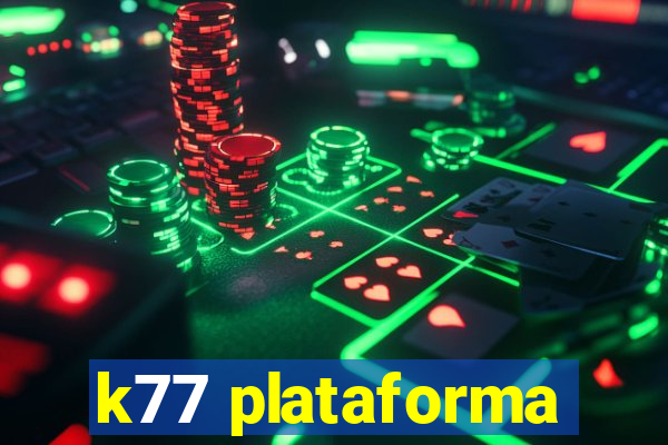 k77 plataforma