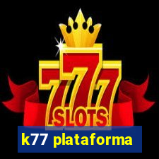 k77 plataforma