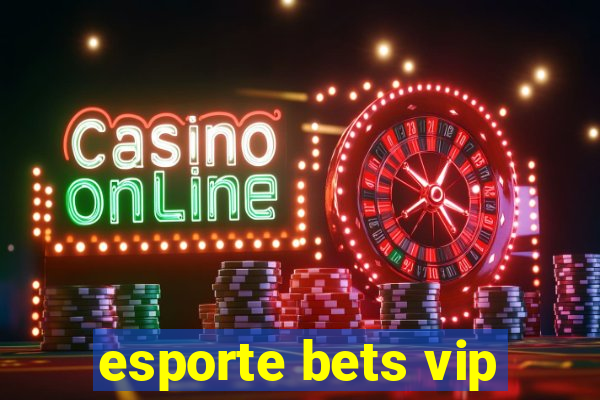 esporte bets vip