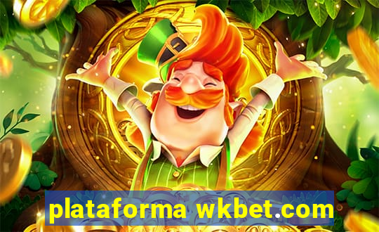 plataforma wkbet.com