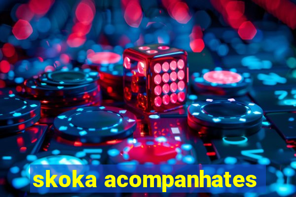 skoka acompanhates