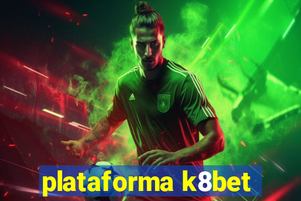 plataforma k8bet