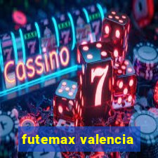 futemax valencia