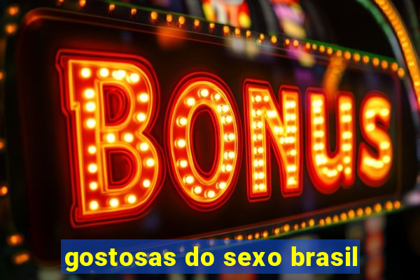 gostosas do sexo brasil