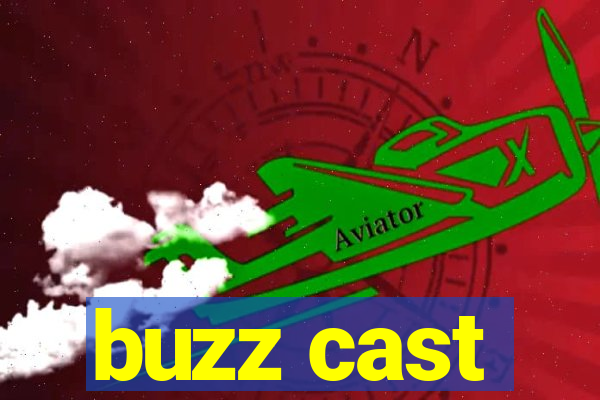 buzz cast