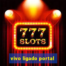 vivo ligado portal