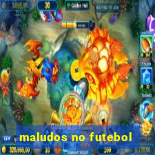 maludos no futebol