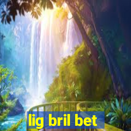 lig bril bet