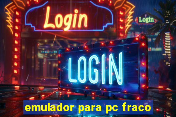 emulador para pc fraco