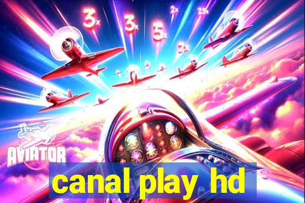 canal play hd