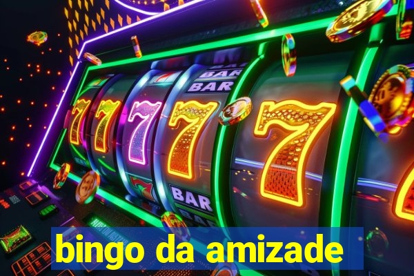 bingo da amizade