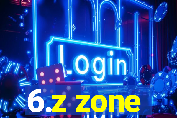 6.z zone