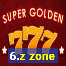 6.z zone