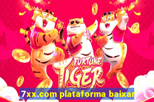 7xx.com plataforma baixar