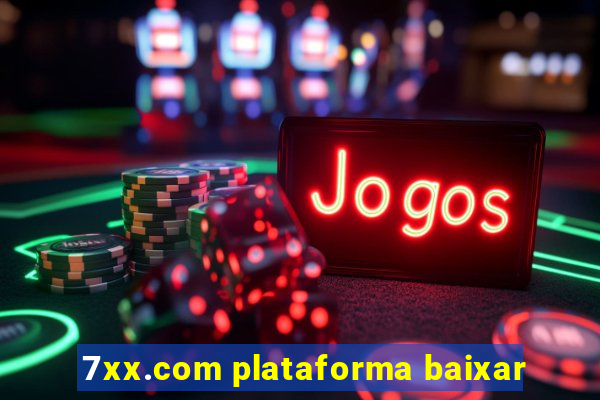 7xx.com plataforma baixar