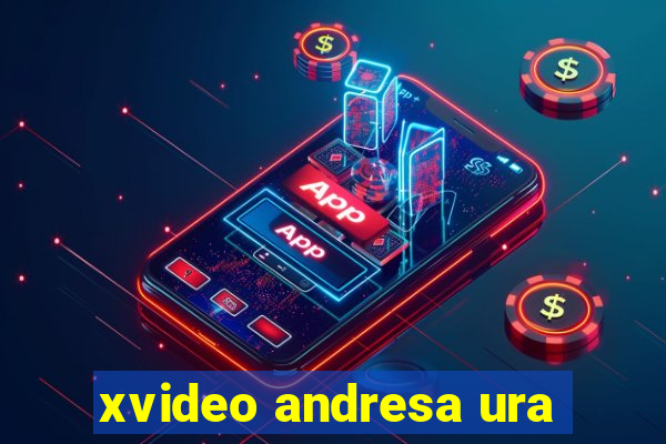 xvideo andresa ura