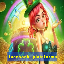 facebook plataforma pagando no cadastro