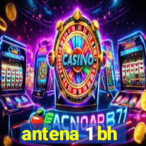 antena 1 bh