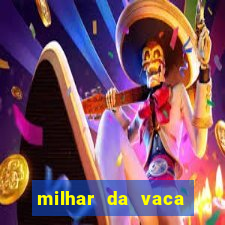 milhar da vaca mais atrasada