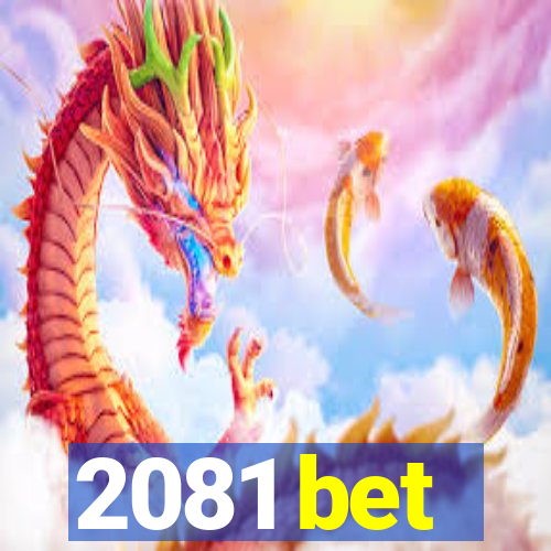 2081 bet