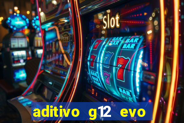 aditivo g12 evo ficha tecnica