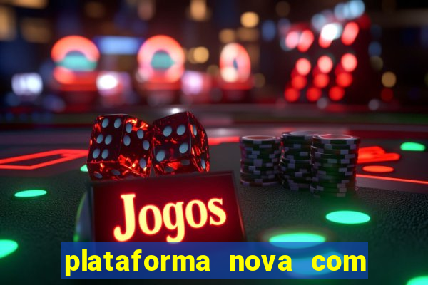 plataforma nova com bonus no cadastro