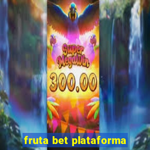 fruta bet plataforma