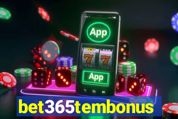 bet365tembonus