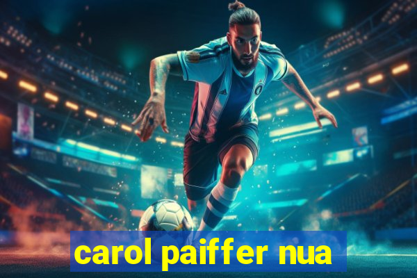 carol paiffer nua