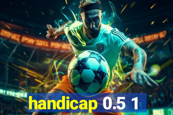 handicap 0.5 1