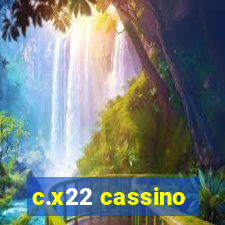 c.x22 cassino