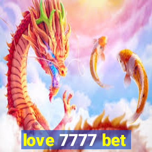 love 7777 bet