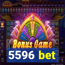 5596 bet