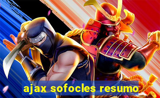 ajax sofocles resumo