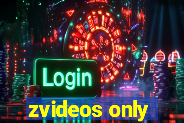 zvideos only