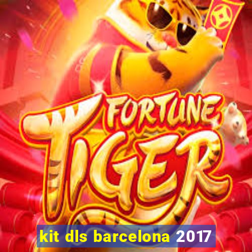 kit dls barcelona 2017