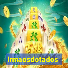 irmaosdotados