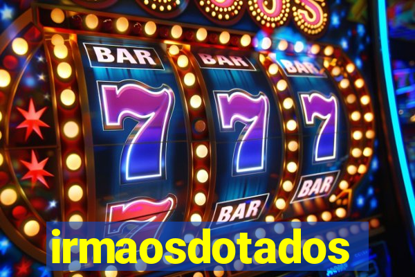 irmaosdotados