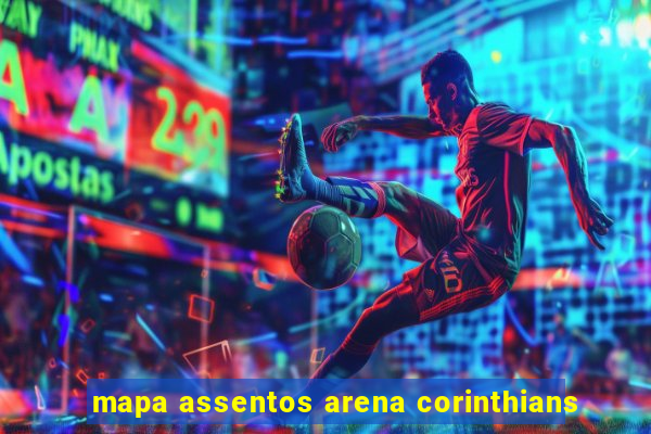 mapa assentos arena corinthians