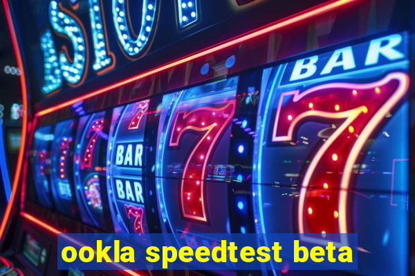 ookla speedtest beta