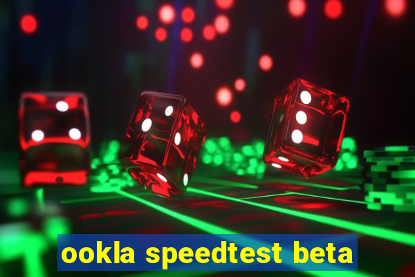 ookla speedtest beta