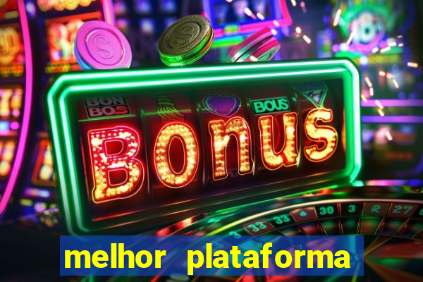 melhor plataforma de cassino online