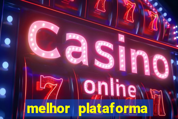 melhor plataforma de cassino online