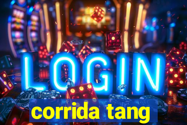 corrida tang