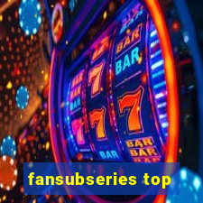 fansubseries top