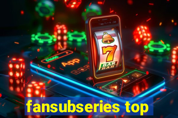 fansubseries top