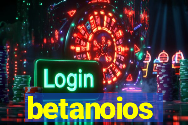 betanoios